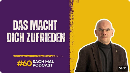 Sach mal: Das macht dich zufrieden
